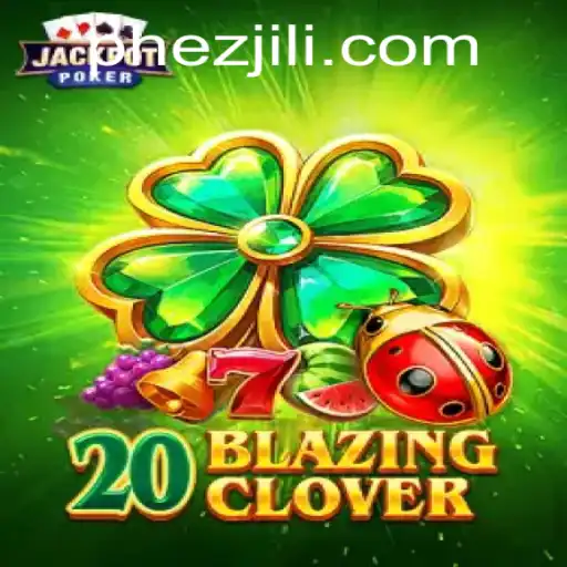 Exploring 20BlazingClover: A Deep Dive into the Game by Ezjili
