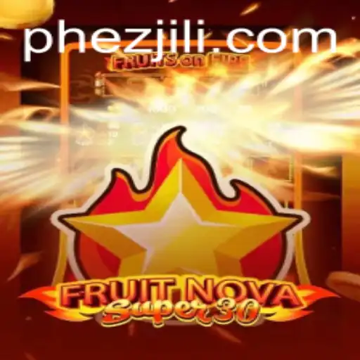 Exploring the Exciting World of FruitrNovaSupe30: A Deep Dive into the Ezjili Experience
