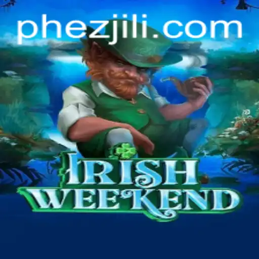 Unveiling the Excitement of IrishWeekend: A Comprehensive Guide to Ezjili
